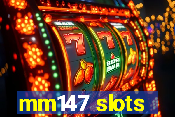 mm147 slots